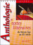Anthologie De Textes Litteraires Du Moyen Age Au Xxe Siecle - Livre De L'eleve - Edition 1998