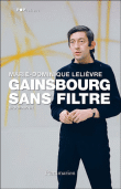 Gainsbourg sans filtre&nbsp;-&nbsp;Marie-Dominique Lelièvre
