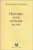 Histoires pour distraire ma psy&nbsp;-&nbsp;Jean-Louis Fournier