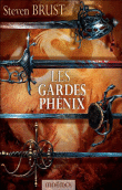 Les gardes Phénix&nbsp;-&nbsp;Steven Brust