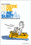 On gère sa vie, on ne la subit pas&nbsp;-&nbsp;Phillip C. Mc Graw