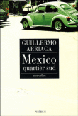 Mexico quartier sud&nbsp;-&nbsp;Guillermo Arriaga