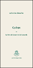 Cyclope, ou le livre de la mort et de la merde&nbsp;-&nbsp;Catherine Dessalles