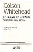 Le colosse de New York&nbsp;-&nbsp;Colson Whitehead