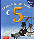La grande histoire de mes 5 ans&nbsp;-&nbsp;Claire Renaud, Quentin Gréban