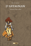 D'Artagnan le journal d'un cadet&nbsp;-&nbsp;Nicolas Juncker