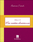 Mes recettes alsaciennes&nbsp;-&nbsp;Béatrice Fritsch