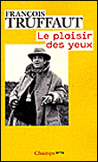 Le Plaisir des yeux&nbsp;-&nbsp;Serge Toubiana, François Truffaut, Jean Narboni