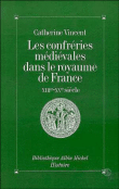 Confreries medievales ds royaume de france&nbsp;-&nbsp;Christian Vincent