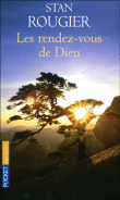 Les rendez-vous de Dieu&nbsp;-&nbsp;Stan Rougier