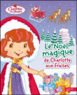 Le Noël magique de Charlotte aux Fraises&nbsp;-&nbsp;Collectif