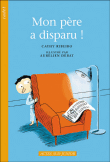 Mon père a disparu !&nbsp;-&nbsp;Cathy Ribeiro