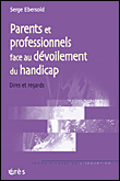 Parents et professionnels face au dévoilement du handicap&nbsp;-&nbsp;Serge Ebersold