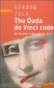 The dada de Vinci code, les enquêtes calembourdesques du commissaire Guillaume Suitaume&nbsp;-&nbsp;Gordon Zola