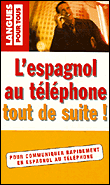 L'espagnol au téléphone tout de suite&nbsp;-&nbsp;M.T. Guilbert