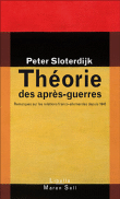 Théorie des après-guerres, remarque sur les relations franco-allemandes depuis 1945&nbsp;-&nbsp;Peter Sloterdijk