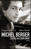 Michel Berger, l'étoile au coeur brisé&nbsp;-&nbsp;Grégoire Colard, Alain Morel