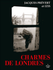 Charmes de Londres&nbsp;-&nbsp;Jacques Prévert