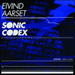 Eivind Aarset&nbsp;-&nbsp;Sonic codex