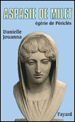Aspasie de Milet&nbsp;-&nbsp;Danielle Jouanna