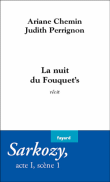La nuit du Fouquet's&nbsp;-&nbsp;Ariane Chemin, Judith Perrignon