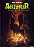 Arthur et la vengeance de Maltazard, Album 6-8 ans&nbsp;-&nbsp;Luc Besson