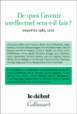 De quoi l'avenir intellectuel sera-t-il fait ?