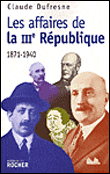 La République scandaleuse : 1870-1940&nbsp;-&nbsp;Claude Dufresne, Danielle Dufresne