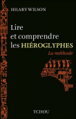 Lire et comprendre les hiéroglyphes&nbsp;-&nbsp;Hilary Wilson
