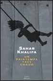 Un printemps très chaud&nbsp;-&nbsp;Sahar Khalifa