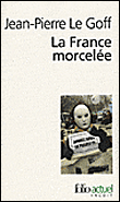 La France de Monsieur Sarkosy&nbsp;-&nbsp;Jean-Pierre Le Goff
