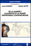 Clausewitz et la réflexion stratégique contemporaine&nbsp;-&nbsp;Laure Bardiès, Martin Motte