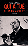 Qui a tué Georges Mandel ?&nbsp;-&nbsp;François Delpla