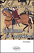 Guillaume le Conquérant&nbsp;-&nbsp;Henri Suhamy