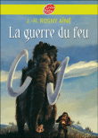 La guerre du feu&nbsp;-&nbsp;J.H. Rosny Aine