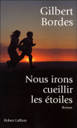 Nous irons cueillir les étoiles&nbsp;-&nbsp;Gilbert Bordes