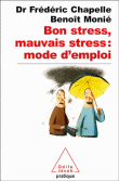 Bon stress, mauvais stress, mode d'emploi&nbsp;-&nbsp;Frédéric Chapelle, Benoît Monié