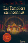 Templiers ces inconnus&nbsp;-&nbsp;L. Dailliez