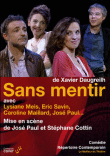 Sans Mentir&nbsp;-&nbsp;Xavier Daugreilh, José Paul, Stéphane Cottin