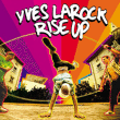 Yves Larock&nbsp;-&nbsp;Rise up
