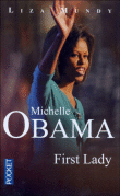 Michelle Obama, First lady&nbsp;-&nbsp;Liza Mundy