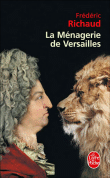 La ménagerie de Versailles&nbsp;-&nbsp;Frédéric Richaud