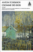 L'homme des bois&nbsp;-&nbsp;Anton Pavlovitch Tchekhov