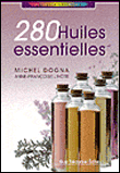 280 huiles essentielles&nbsp;-&nbsp;Michel Dogna