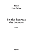 Le plus heureux des hommes&nbsp;-&nbsp;Yann Queffélec