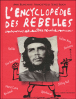 L'encyclopédie des rebelles, insoumis et autres révolutionnaires&nbsp;-&nbsp;Francis Mizio, Anne Blanchard, Serge Bloch