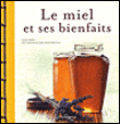 Le miel et ses bienfaits&nbsp;-&nbsp;Laura Fronty, Marie-France Michalon