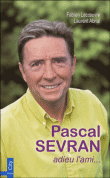 Pascal Sevran, adieu l'ami...&nbsp;-&nbsp;Fabien Lecoeuvre, Laurent Abrial