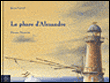 Le phare d'Alexandre&nbsp;-&nbsp;Marina Marcolin