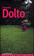 Coffret centenaire Dolto&nbsp;-&nbsp;Françoise Dolto, Catherine Dolto-Tolitch